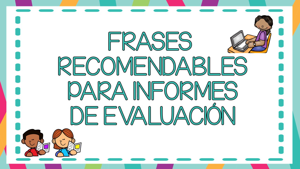Frases recomendables para incluir en tus informes de evaluación